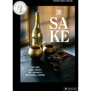 Prestel Sake : The Art And Craft Of Japan'S National Drink Prestel Sake : The Art And Craft Of Japan'S National Drink