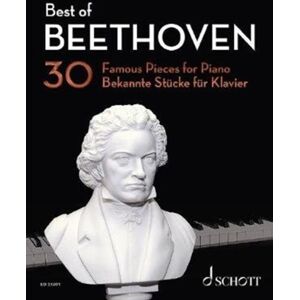 Schott Music Ltd Of Beethoven : 30 Famous Pieces For Piano Schott Music Ltd Of Beethoven : 30 Famous Pieces For Piano