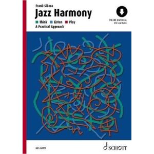 Schott Music Ltd Jazz Harmony : Think - Listen - Play - A Practical Approach Schott Music Ltd Jazz Harmony : Think - Listen - Play - A Practical Approach