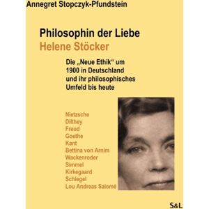 Books on Demand Philosophin Der Liebe - Helene Stocker : Die "Neue Ethik" Um 1900 In Deutschland Und Ihr Philosophisches Umfeld Bis Heute Books on Demand Philosophin Der Liebe - Helene Stocker : Die "Neue Ethik" Um 1900 In Deutschland Und Ihr Philosophisches Umfeld Bis Heute
