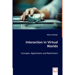VDM Verlag Dr. Mueller e.K. Interaction In Virtual Worlds VDM Verlag Dr. Mueller e.K. Interaction In Virtual Worlds