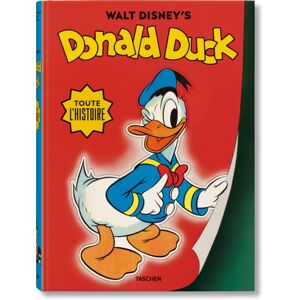 Taschen GmbH Walt Disney'S Donald Duck. Toute L'Histoire Taschen GmbH Walt Disney'S Donald Duck. Toute L'Histoire