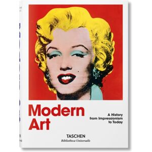 Taschen GmbH Modern Art. A History From Impressionism To Today Taschen GmbH Modern Art. A History From Impressionism To Today