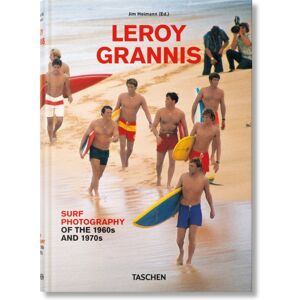 Taschen GmbH Leroy Grannis. Surf Photography Of The 1960s And 1970s Taschen GmbH Leroy Grannis. Surf Photography Of The 1960s And 1970s
