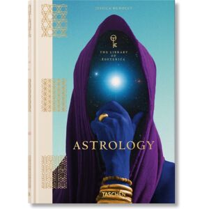 Taschen GmbH Astrology. The Library Of Esoterica Taschen GmbH Astrology. The Library Of Esoterica