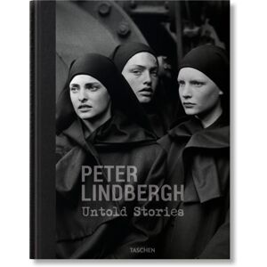 Taschen GmbH Peter Lindbergh. Untold Stories Taschen GmbH Peter Lindbergh. Untold Stories