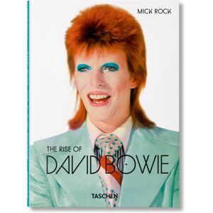 Taschen GmbH Mick Rock. The Rise Of David Bowie. 1972–1973 Taschen GmbH Mick Rock. The Rise Of David Bowie. 1972–1973
