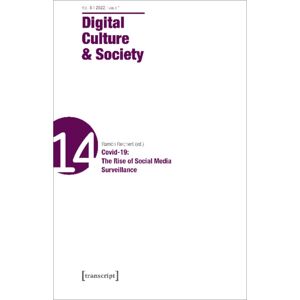 Transcript Verlag Digital Culture & Society (Dcs) : Vol 8, Issue 1/2022 - Coding Covid-19: The Rise Of The App-Society Transcript Verlag Digital Culture & Society (Dcs) : Vol 8, Issue 1/2022 - Coding Covid-19: The Rise Of The App-Society