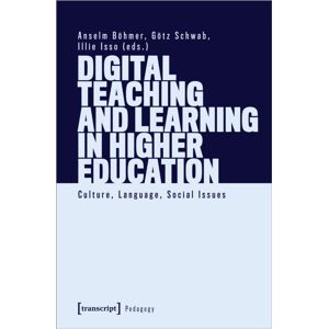 Transcript Verlag Digital Teaching And Learning In Higher Education : Culture, Language, Social Issues Transcript Verlag Digital Teaching And Learning In Higher Education : Culture, Language, Social Issues