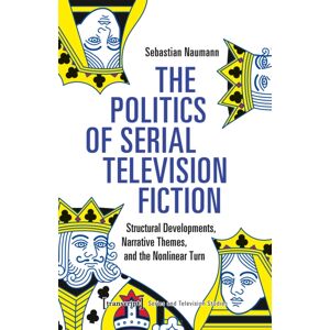 Transcript Verlag The Politics Of Serial Television Fiction : Structural Developments, Narrative Themes, And The Nonlinear Turn Transcript Verlag The Politics Of Serial Television Fiction : Structural Developments, Narrative Themes, And The Nonlinear Turn
