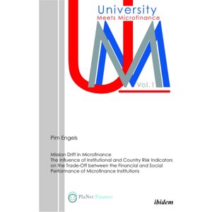 ibidem-Verlag, Jessica Haunschild u Christian Scho Mission Drift In Microfinance : The Influence Of Institutional And Country Risk Indicators On The Trade-Off Between The Financial And Social Performance Of Microfinance Institutions ibidem-Verlag, Jessica Haunschild u Christian Scho Mission Drift In Microfinance : The Influence Of Institutional And Country Risk Indicators On The Trade-Off Between The Financial And Social Performance Of Microfinance Institutions