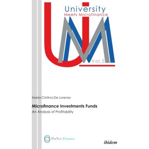 ibidem-Verlag, Jessica Haunschild u Christian Scho Microfinance Investment Funds: An Analysis Of Profitability ibidem-Verlag, Jessica Haunschild u Christian Scho Microfinance Investment Funds: An Analysis Of Profitability