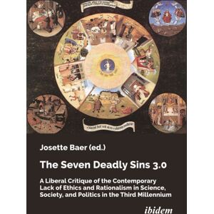 ibidem-Verlag, Jessica Haunschild u Christian Scho The Seven Deadly Sins 3.0 : A Liberal Critique Of The Contemporary Lack Of Ethics And Rationalism In Science, Society, And Politics In The Third Millennium ibidem-Verlag, Jessica Haunschild u Christian Scho The Seven Deadly Sins 3.0 : A Liberal Critique Of The Contemporary Lack Of Ethics And Rationalism In Science, Society, And Politics In The Third Millennium