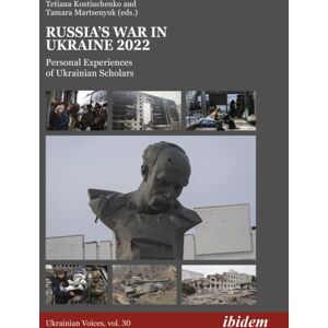 ibidem-Verlag, Jessica Haunschild u Christian Scho Russia’s War In Ukraine 2022 : Personal Experiences Of Ukrainian Scholars ibidem-Verlag, Jessica Haunschild u Christian Scho Russia’s War In Ukraine 2022 : Personal Experiences Of Ukrainian Scholars