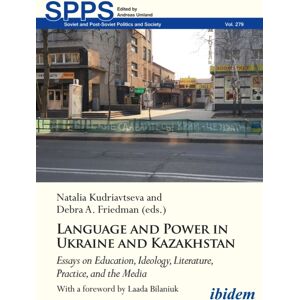 ibidem-Verlag, Jessica Haunschild u Christian Scho Language And Power In Ukraine And Kazakhstan : Essays On Education, Ideology, Literature, Practice, And The Media ibidem-Verlag, Jessica Haunschild u Christian Scho Language And Power In Ukraine And Kazakhstan : Essays On Education, Ideology, Literature, Practice, And The Media
