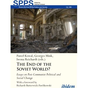 ibidem-Verlag, Jessica Haunschild u Christian Scho The End Of The Soviet World? Essays On Post-Communist Political And Social Change ibidem-Verlag, Jessica Haunschild u Christian Scho The End Of The Soviet World? Essays On Post-Communist Political And Social Change