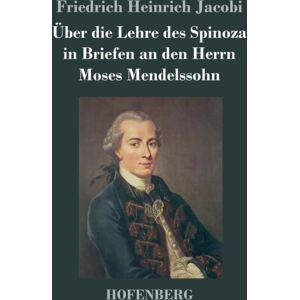 Henricus - Edition Deutsche Klassik Gmbh, Berlin Uber Die Lehre Des Spinoza In Briefen An Den Herrn Moses Mendelssohn Henricus - Edition Deutsche Klassik Gmbh, Berlin Uber Die Lehre Des Spinoza In Briefen An Den Herrn Moses Mendelssohn