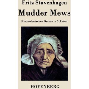 Henricus - Edition Deutsche Klassik Gmbh, Berlin Mudder Mews : Niederdeutsches Drama In 5 Akten Henricus - Edition Deutsche Klassik Gmbh, Berlin Mudder Mews : Niederdeutsches Drama In 5 Akten