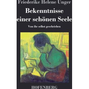Henricus - Edition Deutsche Klassik Gmbh, Berlin Bekenntnisse Einer Schonen Seele : Von Ihr Selbst Geschrieben Henricus - Edition Deutsche Klassik Gmbh, Berlin Bekenntnisse Einer Schonen Seele : Von Ihr Selbst Geschrieben