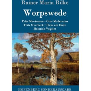 Henricus - Edition Deutsche Klassik Gmbh, Berlin Worpswede : Fritz Mackensen, Otto Modersohn, Fritz Overbeck, Hans Am Ende, Heinrich Vogeler Henricus - Edition Deutsche Klassik Gmbh, Berlin Worpswede : Fritz Mackensen, Otto Modersohn, Fritz Overbeck, Hans Am Ende, Heinrich Vogeler