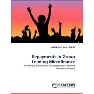 LAP Lambert Academic Publishing Repayments In Group Lending Microfinance LAP Lambert Academic Publishing Repayments In Group Lending Microfinance