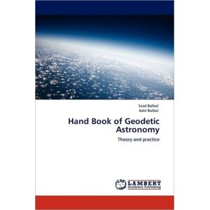 LAP Lambert Academic Publishing Hand Book Of Geodetic Astronomy LAP Lambert Academic Publishing Hand Book Of Geodetic Astronomy