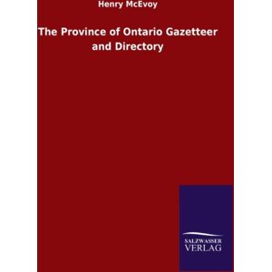 Salzwasser-Verlag Gmbh The Province Of Ontario Gazetteer And Directory Salzwasser-Verlag Gmbh The Province Of Ontario Gazetteer And Directory