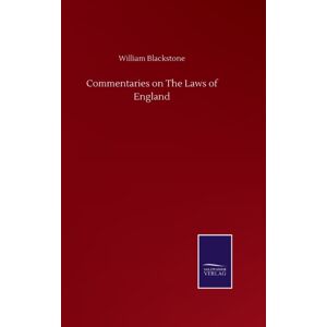 Salzwasser-Verlag Gmbh Commentaries On The Laws Of England Salzwasser-Verlag Gmbh Commentaries On The Laws Of England