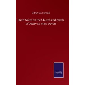Salzwasser-Verlag Gmbh Short Notes On The Church And Parish Of Ottery St. Mary Devon Salzwasser-Verlag Gmbh Short Notes On The Church And Parish Of Ottery St. Mary Devon