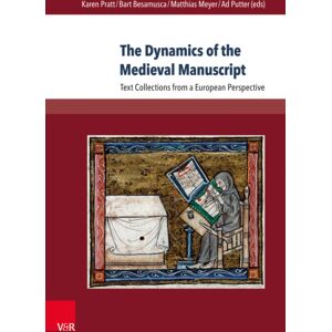 V&R unipress GmbH The Dynamics Of The Medieval Manuscript : Text Collections From A European Perspective V&R unipress GmbH The Dynamics Of The Medieval Manuscript : Text Collections From A European Perspective