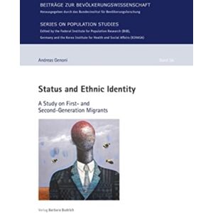 Verlag Barbara Budrich Status And Ethnic Identity : A Study On First- And Second-Generation Migrants 56 Verlag Barbara Budrich Status And Ethnic Identity : A Study On First- And Second-Generation Migrants 56