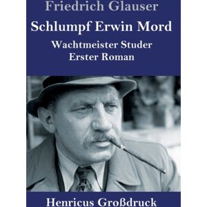 Henricus - Edition Deutsche Klassik Gmbh, Berlin Schlumpf Erwin Mord (Grossdruck) : Wachtmeister Studer Erster Roman Henricus - Edition Deutsche Klassik Gmbh, Berlin Schlumpf Erwin Mord (Grossdruck) : Wachtmeister Studer Erster Roman