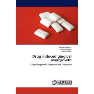 LAP Lambert Academic Publishing Drug Induced Gingival Overgrowth LAP Lambert Academic Publishing Drug Induced Gingival Overgrowth