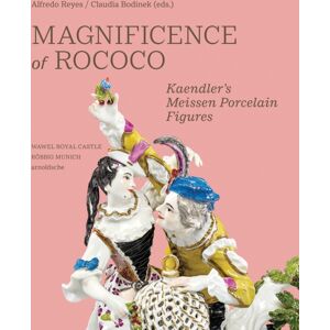 Arnoldsche Magnificence Of Rococo : Kaendler’s Meissen Porcelain Figures Arnoldsche Magnificence Of Rococo : Kaendler’s Meissen Porcelain Figures