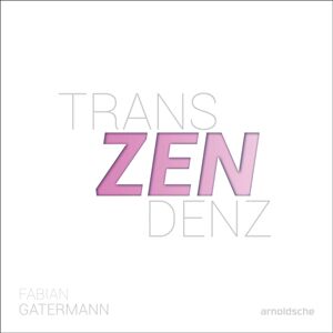 Arnoldsche Fabian Gatermann : Transcendence/ Transzendenz Arnoldsche Fabian Gatermann : Transcendence/ Transzendenz