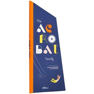 Die Gestalten Verlag The Acrobat Family Die Gestalten Verlag The Acrobat Family