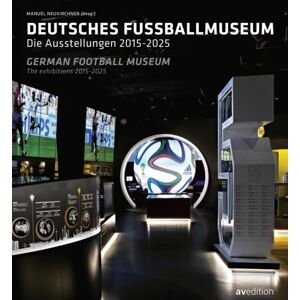 AVEdition German Football Museum : The Exhibitions 2015-2025 AVEdition German Football Museum : The Exhibitions 2015-2025