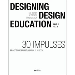 AVEdition Designing - Design Education Vol. 2 : 30 Impulses AVEdition Designing - Design Education Vol. 2 : 30 Impulses