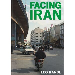Verlag Moderne Kunst Facing Iran : Leo Kandl Verlag Moderne Kunst Facing Iran : Leo Kandl