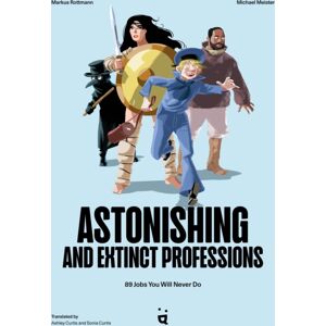 Helvetiq Astonishing And Extinct Professions : 89 Jobs You Will Never Do Helvetiq Astonishing And Extinct Professions : 89 Jobs You Will Never Do