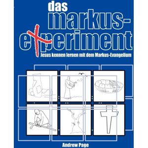 VTR Publications Das Markus-Experiment : Jesus Kennen Lernen Mit Dem Markus-Evangelium VTR Publications Das Markus-Experiment : Jesus Kennen Lernen Mit Dem Markus-Evangelium
