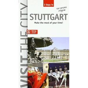 BKB Verlagsgesellschaft mbH Visit The City - Stuttgart (3 Days In) : Make The Most Of Your Time BKB Verlagsgesellschaft mbH Visit The City - Stuttgart (3 Days In) : Make The Most Of Your Time