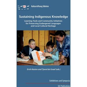 Verlag Der Kulturstiftung Sibirien Sustaining Indigenous Knowledge : Learning Tools And Community Initiatives For Preserving Endangered Languages And Local Cultural Heritage Verlag Der Kulturstiftung Sibirien Sustaining Indigenous Knowledge : Learning Tools And Community Initiatives For Preserving Endangered Languages And Local Cultural Heritage