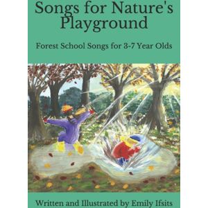 Welly Days Songs For Nature'S Playground : Forest School Songs For 3-7 Year Olds Welly Days Songs For Nature'S Playground : Forest School Songs For 3-7 Year Olds