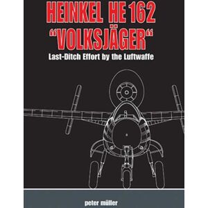 Muller History Facts Heinkel He 162 "Volksjager" : Last Ditch Effort By The Luftwaffe Muller History Facts Heinkel He 162 "Volksjager" : Last Ditch Effort By The Luftwaffe