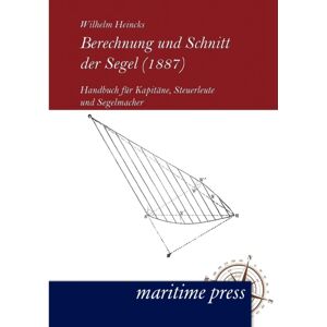 Unikum Berechnung Und Schnitt Der Segel (1887) Unikum Berechnung Und Schnitt Der Segel (1887)