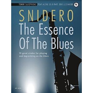 Schott Music Ltd The Essence Of The Blues - Tenor Saxophone : 10 Great Etudes For Playing And Improvising On The Blues Schott Music Ltd The Essence Of The Blues - Tenor Saxophone : 10 Great Etudes For Playing And Improvising On The Blues