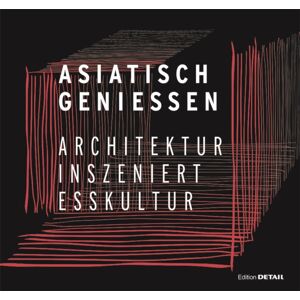 De Gruyter Asiatisch Genießen : Architektur Inszeniert Esskultur De Gruyter Asiatisch Genießen : Architektur Inszeniert Esskultur