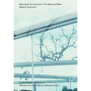 Sternberg Press Manifesto Architecture – The Ghost Of Mies Sternberg Press Manifesto Architecture – The Ghost Of Mies