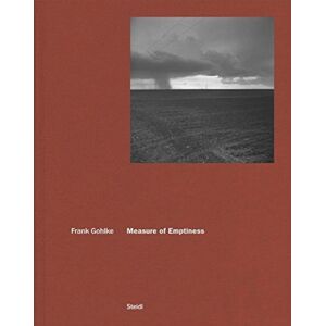 Steidl Publishers Frank Gohlke: Measure Of Emptiness Steidl Publishers Frank Gohlke: Measure Of Emptiness